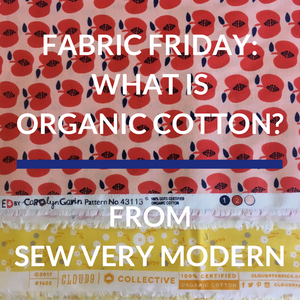 Fabric Friday - What is organic cotton?