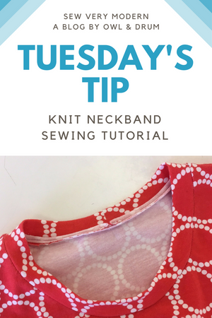 Tuesday's Tip - Knit Neckband Sewing Tutorial