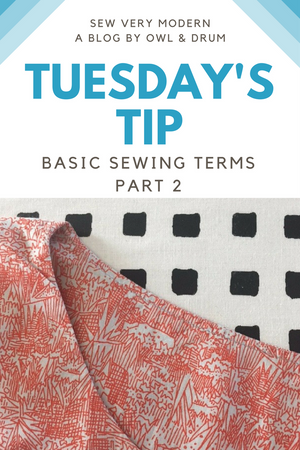 Tuesday's Tip - Basic Sewing Terms Part 2