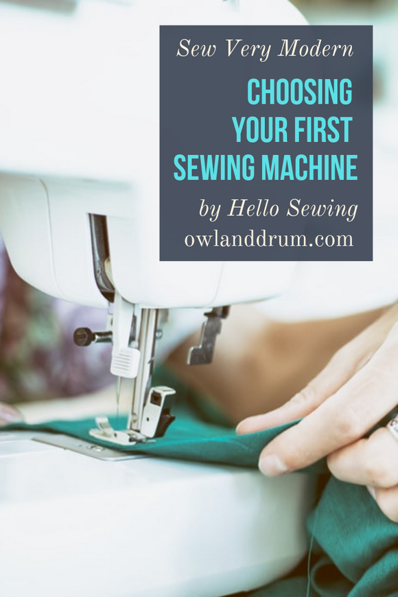 Choosing Your First Sewing Machine – What Questions You Need to Ask Yourself by Helen Spencer of Hello Sewing